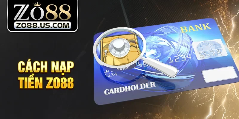 Cách nạp tiền Zo88