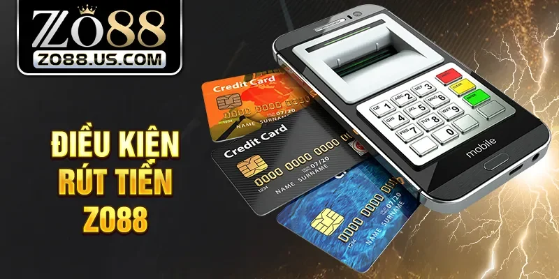 Điều kiện rút tiền Zo88