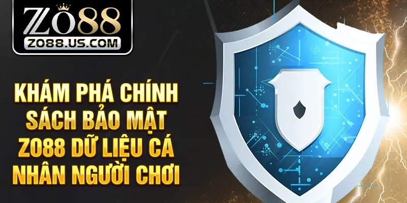 Khám phá chính sách bảo mật Zo88 dữ liệu cá nhân người chơi
