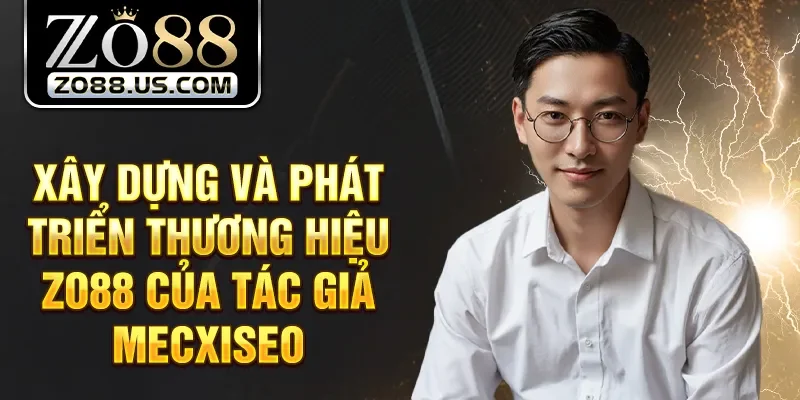 Xây dựng và phát triển thương hiệu Zo88 của tác giả Mecxiseo